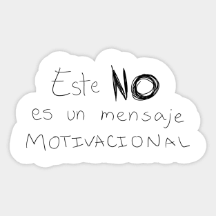 Este NO es un mensaje motivacional Sticker